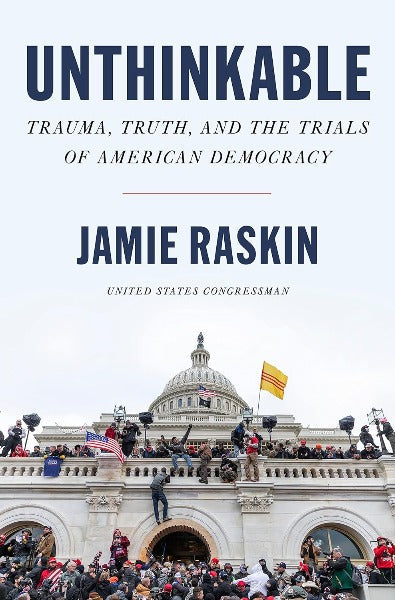 Unthinkable: Trauma, Truth, and the Trials of American Democracy (Hardcover)